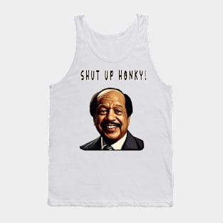 Shut Up Honky! Tank Top